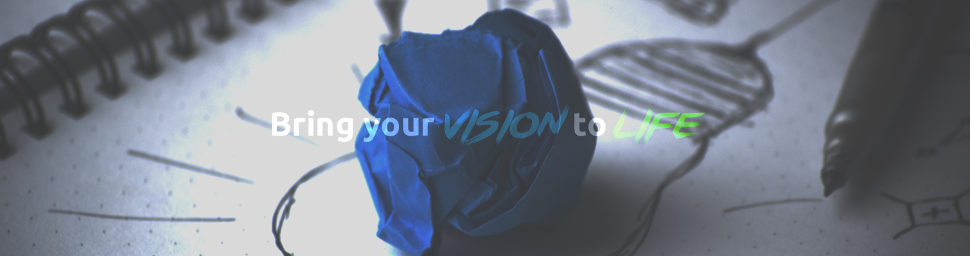 Bring your vision to life